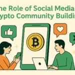 The Role of Social Media in Crypto Community Building